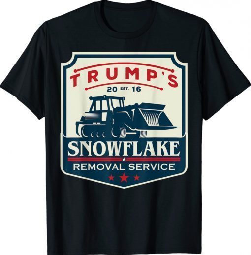 Trump's Snowflake Removal Service Trump Gift TShirt