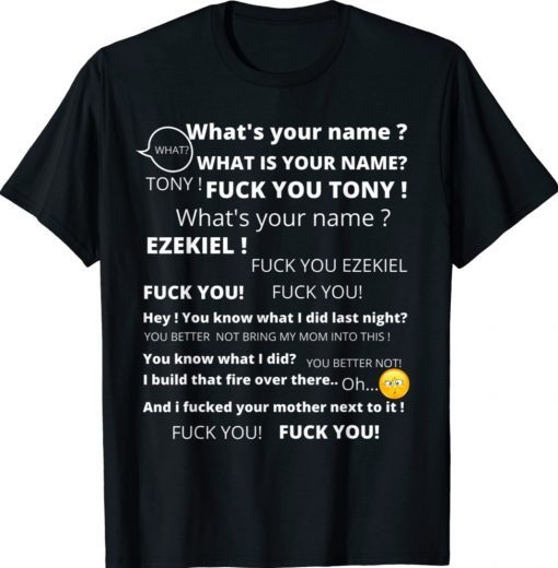 Funny Meme Tony and Ezekiel Hey What's Your Name Tee Shirt