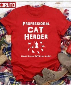 Make Herding Cats Look Easy Professional Tee Shirt