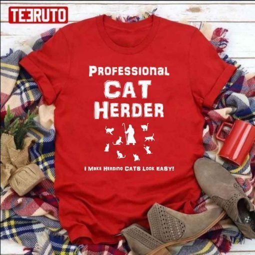 Make Herding Cats Look Easy Professional Tee Shirt