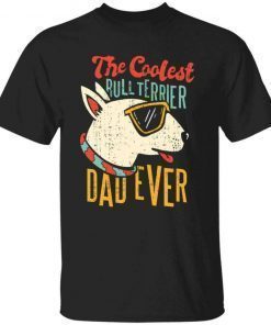 Vintage Bull Terrier Dad Fatherhood Dog Lovers Shirts