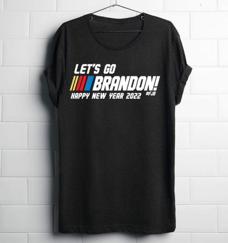 FJB Let’s Go Brandon New Year 2022 Shirts