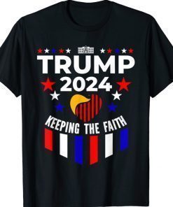 Donald Trump 2024 Keeping The Faith TShirt