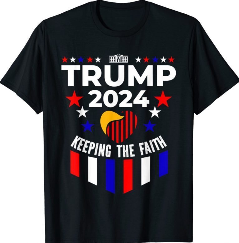 Donald Trump 2024 Keeping The Faith TShirt