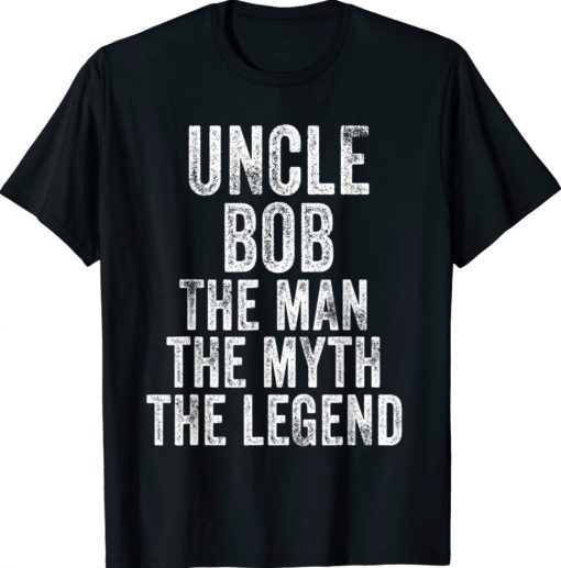 Vintage Uncle Bob The Man The Myth The Legend Dad TShirt