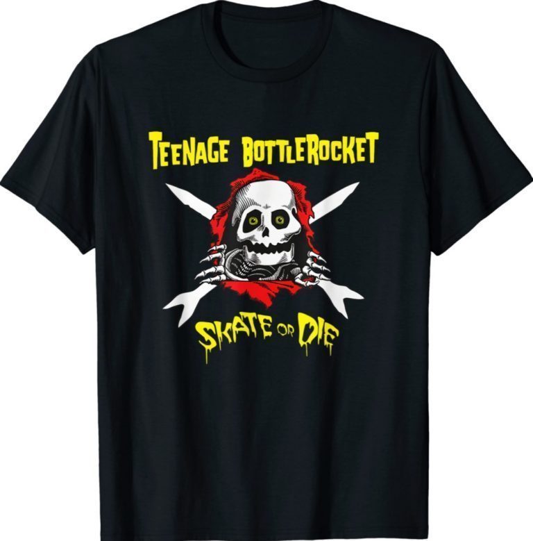 Teenage Bottle Rocket Skate Or Die Tee Shirt