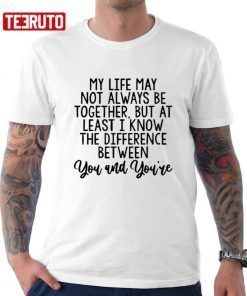 The Difference Between You And You’re Unisex TShirt