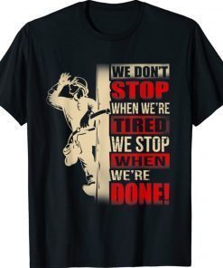 Power Lineman We Stop When We Are Done 2022 Shirts