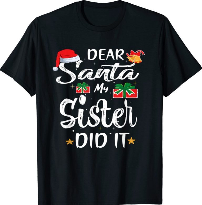 Dear Santa My Sister Did It Funny Christmas Pajama 2022 Shirts