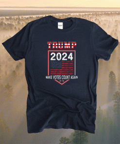 Trump 2024 Make Votes Count Again 2022 Shirts