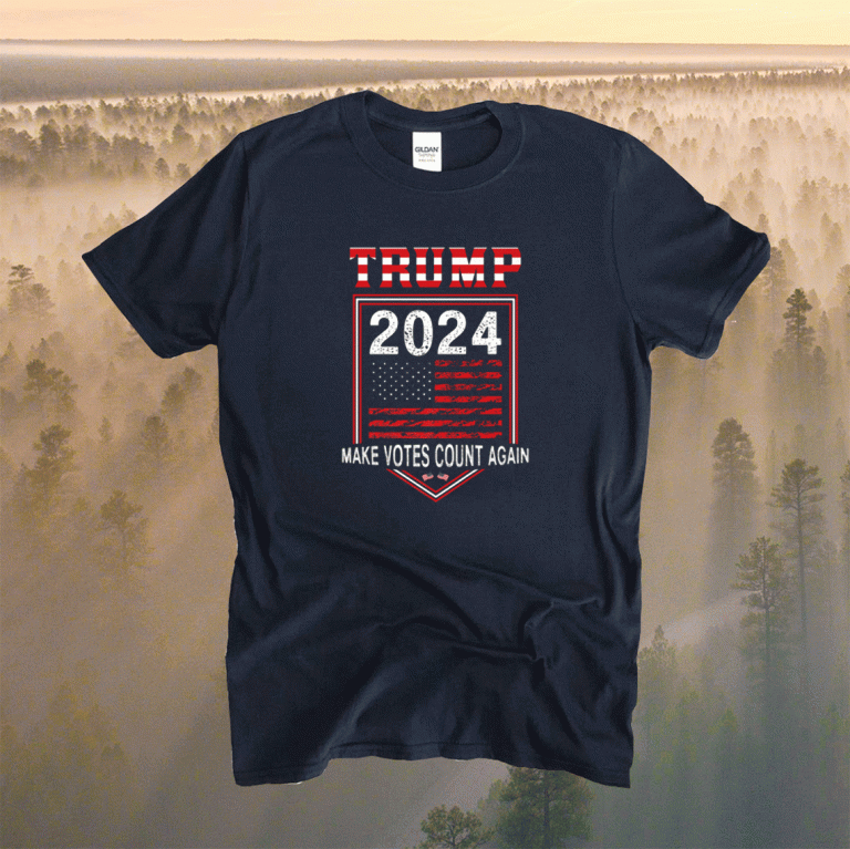 Trump 2024 Make Votes Count Again 2022 Shirts