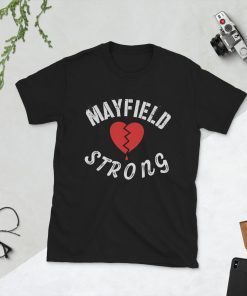 MAYFIELD STRONG Mayfield Kentucky Prayer Shirts