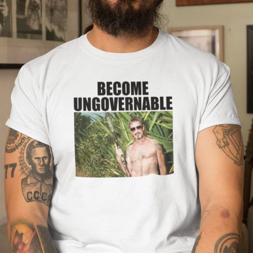 Become Ungovernable John McAfee Tee Shirt