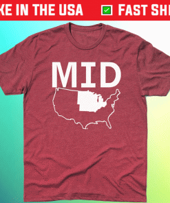 Everything is Mid in the Midwest 2022 Shirts