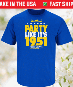 I Wanna Party Like It's 1951 for Los Angeles Football Tee Shirt