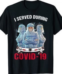 I Served During Covid-19 Nurse Life Vintage Shirts