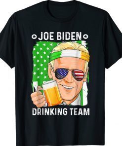 Joe Biden Drinking Team Draft Beer USA Flag St Patrick's Day 2022 Shirts