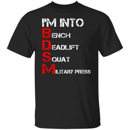 I’m Into Bench Deadlift Squat Military Press Vintage TShirt