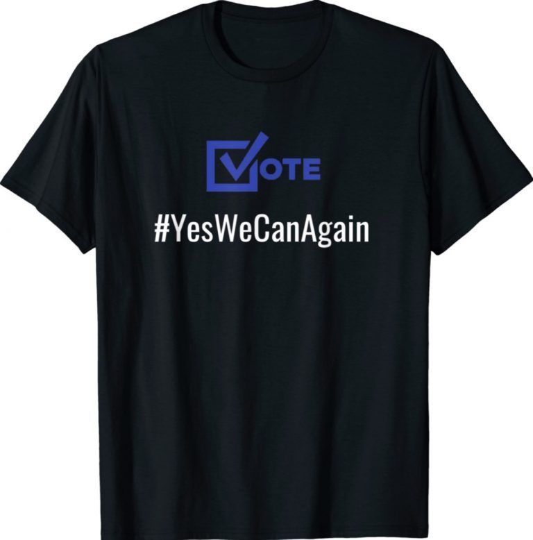 Vote Yes We Can Again Biden 2022 TShirt