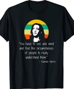 Understand People Madam VP Harris Quote Inauguration Retro Shirts