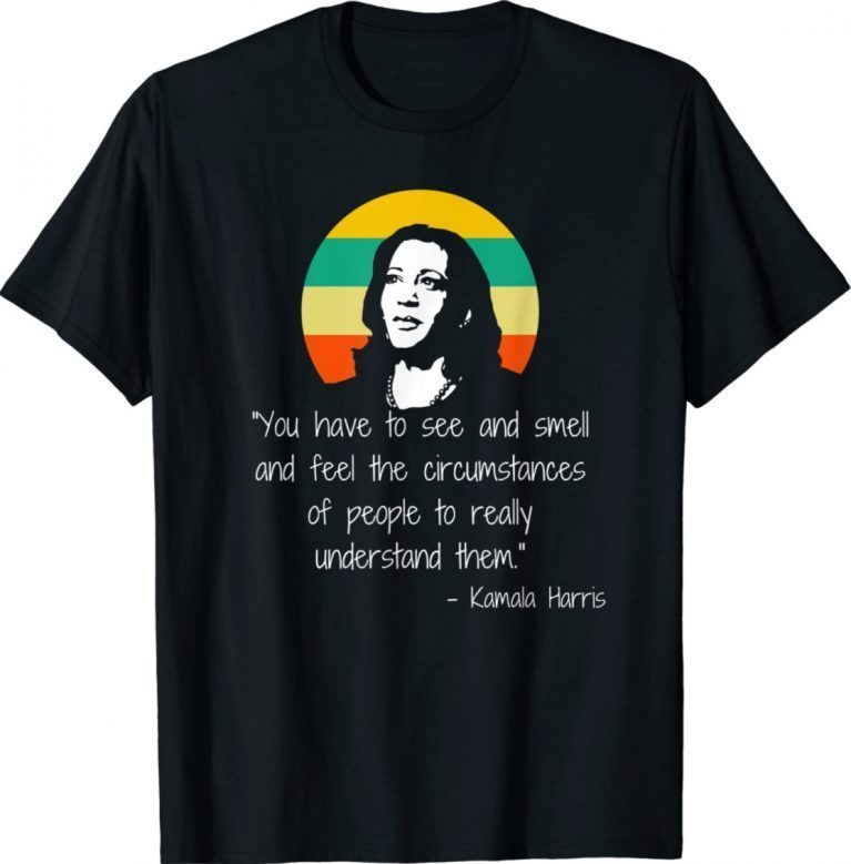 Understand People Madam VP Harris Quote Inauguration Retro Shirts