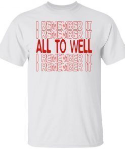 I Remember It All To Well Vintage TShirt