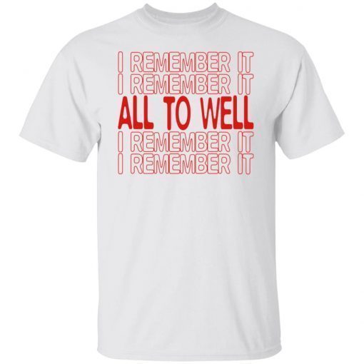 I Remember It All To Well Vintage TShirt