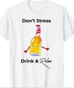 Don't Stress Drink and Relax 2022 Shirts