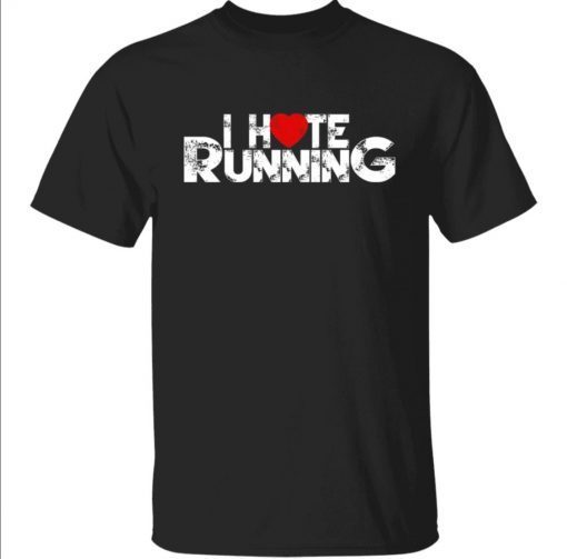 I Hate Running Unisex TShirt