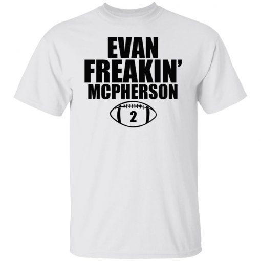 Evan Freakin’ Mcpherson 2022 Shirts