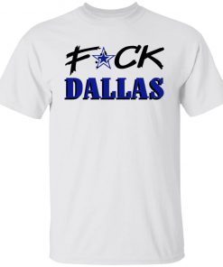 Fuck Dallas Tee Shirt