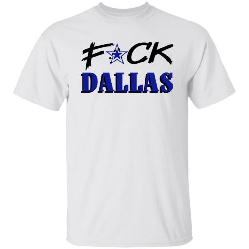 Fuck Dallas Tee Shirt