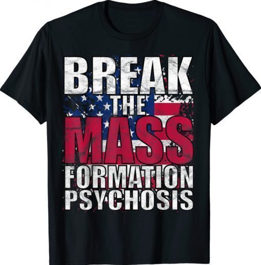 Break Mass Formation Psychosis Pro America Flag Anti Biden Vintage Shirts