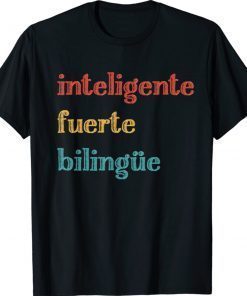 Inteligente Fuerte Bilingue Spanish Bilingual Teacher Unisex TShirt