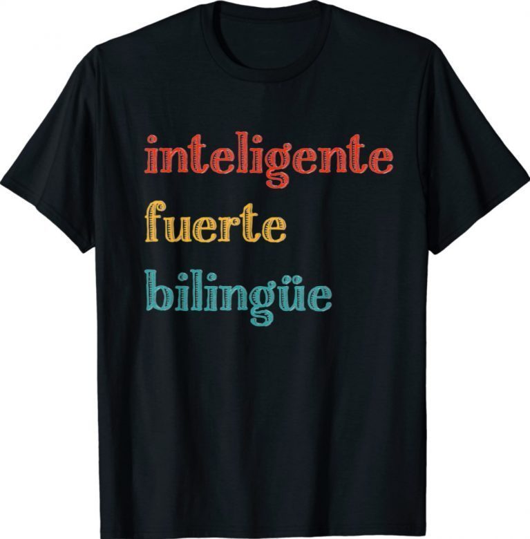 Inteligente Fuerte Bilingue Spanish Bilingual Teacher Unisex TShirt
