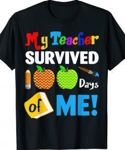 My Teacher Survived 100 Days Of Me School Shirts