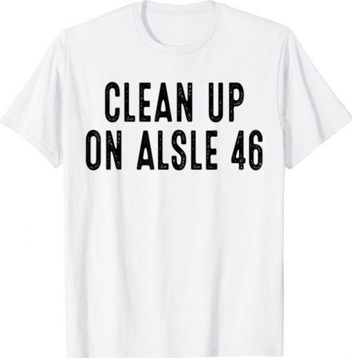 Clean Up On Alsle 46 Vintage TShirt