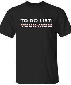 To Do List Your Mom Vintage TShirt