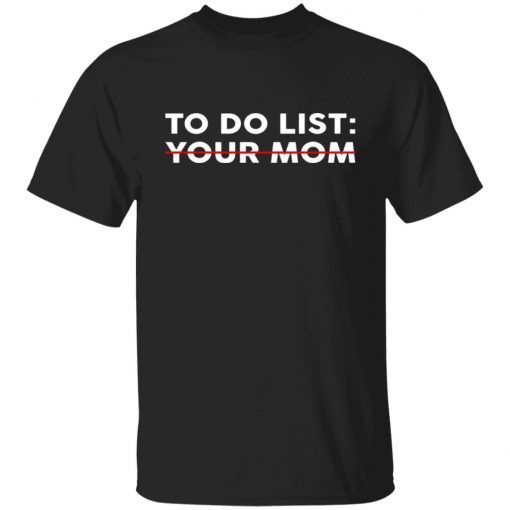 To Do List Your Mom Vintage TShirt