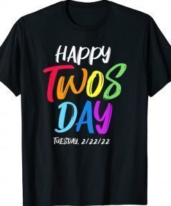 Happy Twosday 2/22/22 Tuesday February 22nd 2022 Funny Shirts