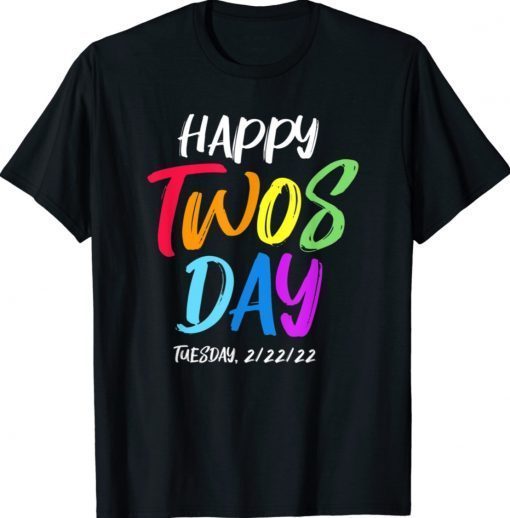 Happy Twosday 2/22/22 Tuesday February 22nd 2022 Funny Shirts