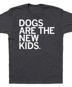 Dogs are the New Kids Vintage TShirt