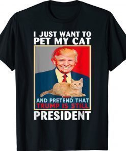 Trump 2024 Pet My Cat and Pretend Trump is Still President Vintage Shirts