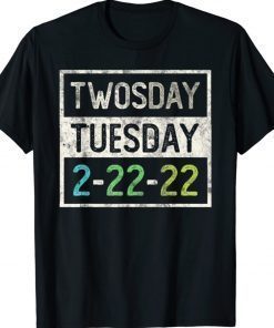 TWO 2 TWOSDAY Teaching CREW February 22nd 2022 22 Tuesday Gift TShirt