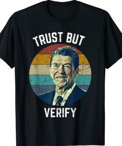 Trust But Verify Ronald Reagan 2022 Shirts