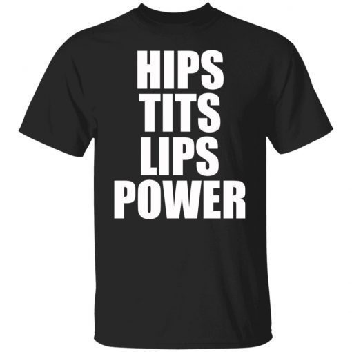 Hips Tits Lips Power Vintage Shirts