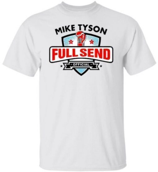 Mike Tyson full send official 2022 shirts