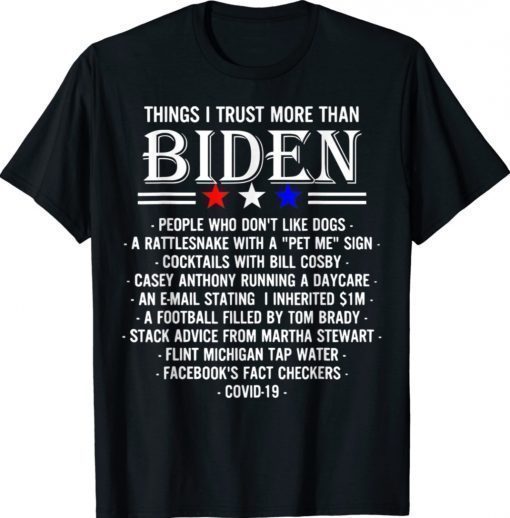 Things I Trust More Than Biden Gift TShirt