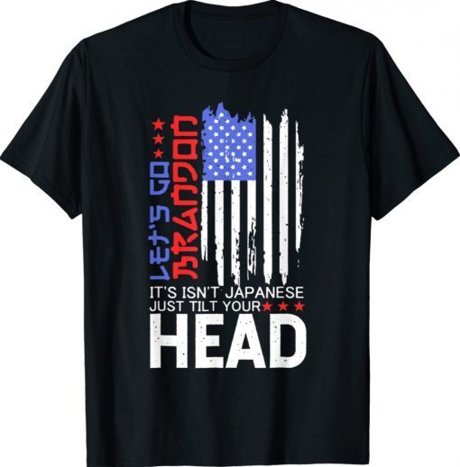 Let's Go It Isn't Japanese Just Tilt Your Head USA Flag Vintage TShirt