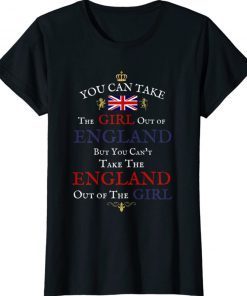 YOU CAN TAKE THE GIRL OUT OF ENGLAND WOMEN'S FUNNY BRITS Tee Shirt